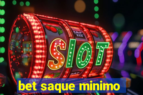 bet saque minimo